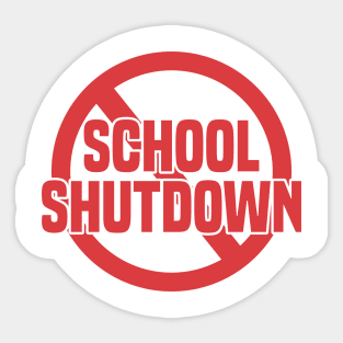 Anti School Shutdown Sticker